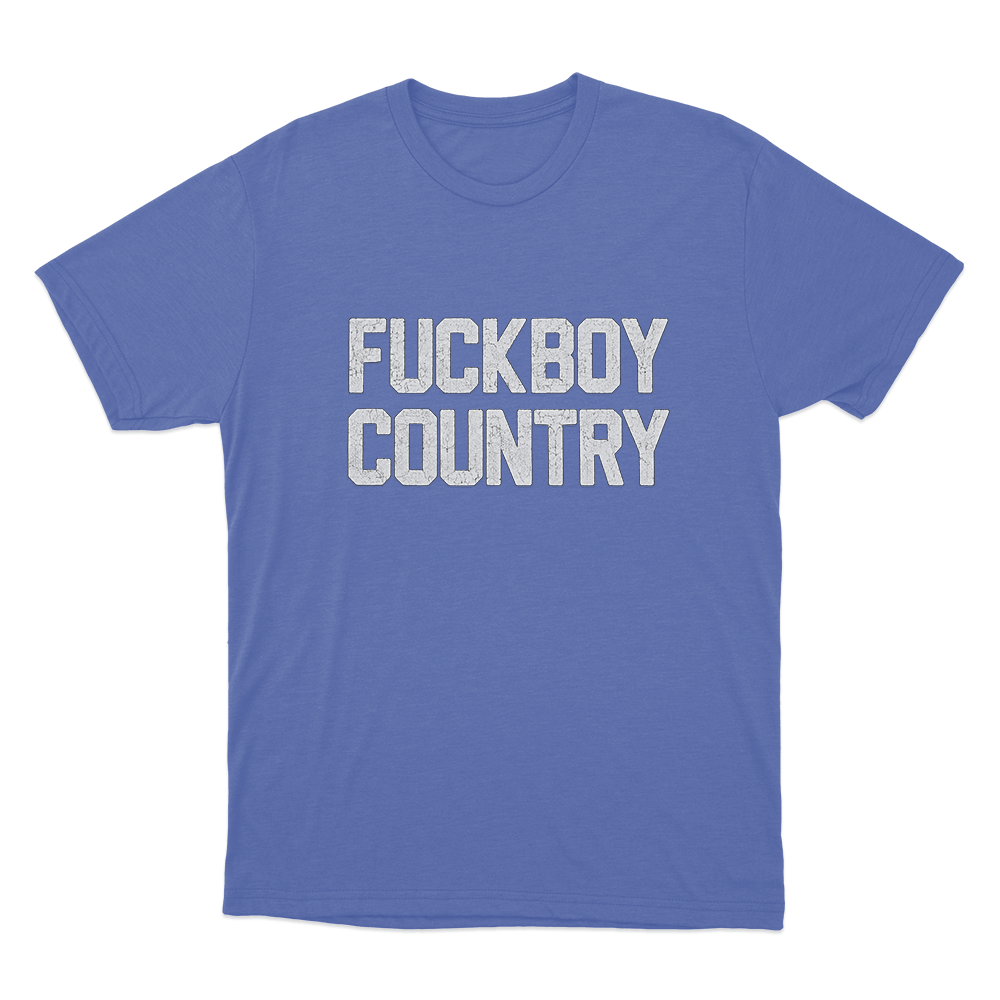 Fuckboy Country Unisex T Shirt Blue Fuckboy Country Unisex T Shirt Blue