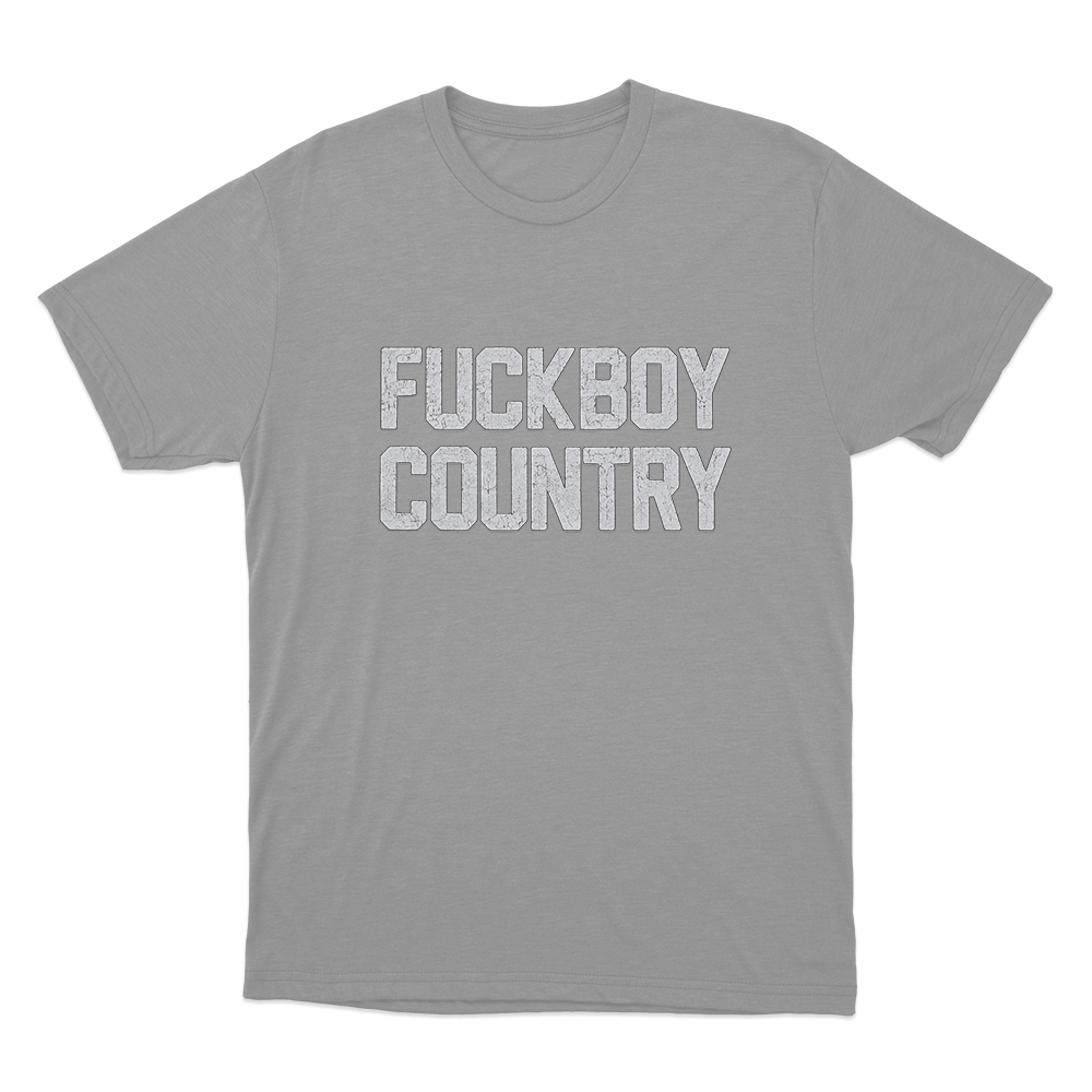 Fuckboy Country Unisex T Shirt Grey Fuckboy Country Unisex T Shirt Grey